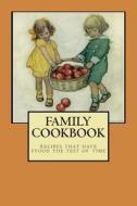 Family Cookbook - Recipes That Have Stood the Test of Time: Blank Cookbook Formatted for Your Menu Choices di Rose Montgomery edito da Createspace