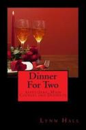 Dinner for Two: : Appetizers, Main Courses & Desserts di Lynn Hall edito da Createspace