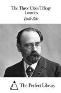 The Three Cities Trilogy - Lourdes di Emile Zola edito da Createspace