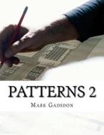 Patterns 2: Adult Colouring Book Volume 2 di Mark Gadsdon edito da Createspace Independent Publishing Platform