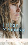 Lillian on Sunday di Lionel Walfish edito da FriesenPress