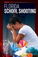 Florida School Shooting di Marcia Amidon Lusted edito da ESSENTIAL LIB