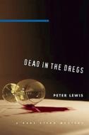Dead In The Dregs di Peter Lewis edito da Counterpoint