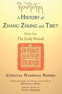 A History Of Zhang Zhung And Tibet, Volume One di Chogyal Namkhai Norbu edito da North Atlantic Books,U.S.