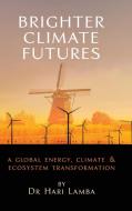Brighter Climate Futures di Hari Lamba edito da Regent Press