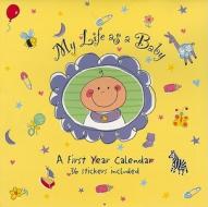 My Life as a Baby Calendar: A First Year Calendar di Peter Pauper Press edito da Peter Pauper Press