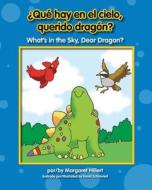 Qu' Hay En El Cielo, Querido Dragn? / What's in the Sky, Dear Dragon? di Margaret Hillert edito da NORWOOD HOUSE PR