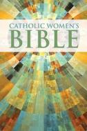 Catholic Women's Bible-NABRE di Ardella Crawford, Woodeene Koenig-Bricker, Sarah Reinhard edito da OUR SUNDAY VISITOR