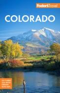 Fodor's Colorado di Fodor's Travel Guides edito da Fodor's Travel Publications