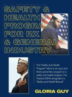 Safety & Health Program For Rx & General Industry di Guy Gloria Guy edito da IUniverse