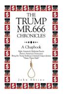 The Trump-Mr.666-Chronicles di John Shtino edito da Xlibris Us