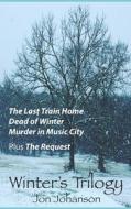 Winter's Trilogy di Johanson Jon Johanson edito da Independently Published