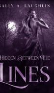 Hidden Between The Lines di SALLY LAUGHLIN edito da Lightning Source Uk Ltd