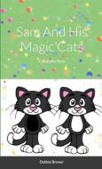 Sam And His Magic Cats, A Bedtime Story di DEBBIE BREWER edito da Lightning Source Uk Ltd