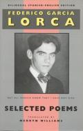 Lorca: Selected Poems: Bilingual Spanish-English Edition di Federico García Lorca edito da BLOODAXE BOOKS