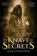 The Knave of Secrets di Alex Livingston edito da SOLARIS