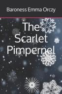 The Scarlet Pimpernel di Baroness Emma Orczy edito da INDEPENDENTLY PUBLISHED