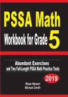 PSSA Math Workbook for Grade 5: Abundant Exercises and Two Full-Length PSSA Math Practice Tests di Reza Nazari, Michael Smith edito da INDEPENDENTLY PUBLISHED