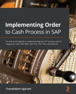 Implementing Order To Cash Process In SAP di Chandrakant Agarwal edito da Packt Publishing Limited