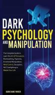 Dark Psychology And Manipulation di Parker Adam S. Parker edito da Andrea Losi
