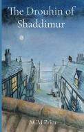 The Drouhin of Shaddimur di Acm Prior edito da Langdown Press