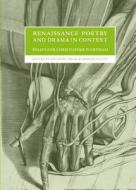 Renaissance Poetry And Drama In Context edito da Cambridge Scholars Publishing