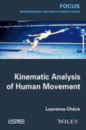 Kinematic Analysis of Human Movement di Laurence Ch?ze edito da John Wiley & Sons, Ltd.