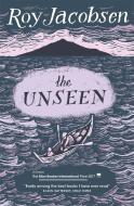 The Unseen di Roy Jacobsen edito da Quercus Publishing Plc