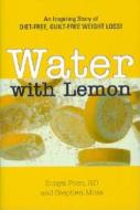 Water with Lemon di Zonya Foco, Stephen Moss edito da Zhi Publishing