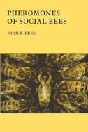 Pheromones of Social Bees di J. B. Free edito da Peacock Press