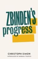 Zbinden's Progress di Christoph Simon edito da And Other Stories