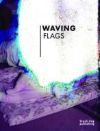 Waving Flags di Olivier Richon edito da Black Dog Publishing London Uk