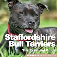 Staffordshire Bull Terriers di ROB DUFFY edito da Need2know