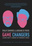Game Changers di Philip Cummins, Adriano Di Prato edito da Amba Press