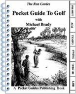 Pocket Guide to Golf di Ron Cordes edito da POCKET GUIDES PUB LLC