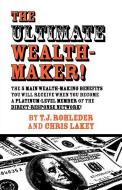 The Ultimate Wealth-Maker! di T. J. Rohleder, Chris Lakey edito da MORE INC
