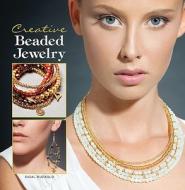 Creative Beaded Jewelry di Sigal Buzaglo edito da Sixth And Spring Books