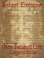 The New Testament Code Companion di Robert Eisenman edito da GRAVE DISTRACTIONS PUBN