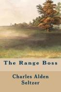 The Range Boss di Charles Alden Seltzer, Frank E. Schoonover edito da Createspace Independent Publishing Platform