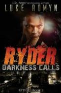 Ryder: Darkness Calls di Luke Romyn edito da Createspace Independent Publishing Platform