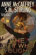 The City Who Fought, 4 di Anne Mccaffrey, S. M. Stirling edito da BAEN