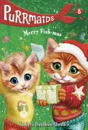 Purrmaids #8: Merry Fish-Mas di Sudipta Bardhan-Quallen edito da RANDOM HOUSE