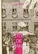 Histoire de France di Jules Michelet edito da Books on Demand