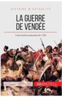 La guerre de Vendée di Mélanie Mettra, 50 minutes edito da 50 Minutes