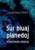 Sur bluaj planedoj di Laure Patas d'Illiers edito da Espéranto France