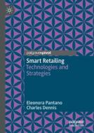 Smart Retailing di Charles Dennis, Eleonora Pantano edito da Springer International Publishing