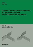 Domain Decomposition Methods in Optimal Control of Partial Differential Equations di John E. Lagnese, Günter Leugering edito da Birkhäuser Basel