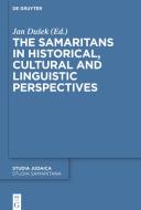 The Samaritans in Historical, Cultural and Linguistic Perspectives edito da Gruyter, Walter de GmbH