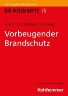 Vorbeugender Brandschutz di Frieder Kircher, Rainer Sonntag edito da Kohlhammer W.