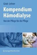 Kompendium Hamodialyse: Von Der Pflege Fa1/4r Die Pflege di Martha Girak edito da Springer